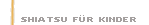 Shiatsu f�r Kinder